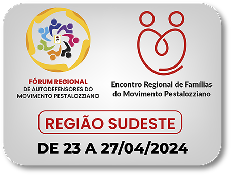 I Fórum Regional de Autodefensores e Familiares do Movimento Pestalozziano